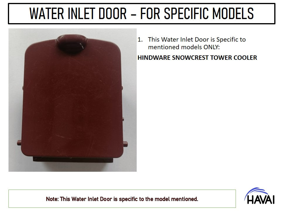 HAVAI Water Inlet Door - Specified Models Only (Hindware Snowcrest Tower)