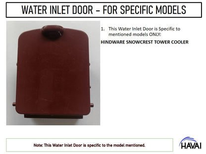 HAVAI Water Inlet Door - Specified Models Only (Hindware Snowcrest Tower)